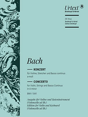 Violinkonzert a-moll BWV 1041 Breitkopf Urtext - Ausgabe für Violine und Klavier (EB 8693): Ausgabe für Violine und Tasteninstrument (Violoncello ad ... und als Faksimile und die Violoncellostimme von Breitkopf & Härtel